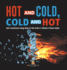 Hot and Cold, Cold and Hot Heat Transference Energy Book for Kids Grade 3 Children's Physics Books