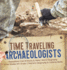 Time Traveling Archaeologists Realizations from Artifacts & Ruins World Geography Social Studies 5th Grade Children's Geography & Cultures Books