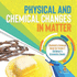 Physical and Chemical Changes in Matter: Chemistry Science Book for Grade 2 Children's Chemistry Books