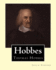 Hobbes. By: Leslie Stephen, and Frederic William Maitland (28 May 1850 - 19 December 1906) was an English historian and lawyer who is generally regarded as the modern father of English legal history.: Thomas Hobbes (5 April 1588 - 4 December 1679), in...