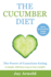 The Cucumber Diet: the Power of Conscious Eating