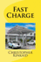 Fast Charge: How Quick Charge Infrastructure Will Unleash The Electric Car And Obsolete The Gasoline Engine