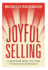 Joyful Selling: A Better Way to Yes for Heart-Centered Coaches