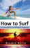 How to Surf: An Introduction to Surfing for Beginners