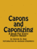 Capons and Caponizing: A Book For Every Poultry Raiser