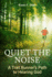 Quiet The Noise: A Trail Runner's Path to Hearing God