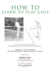 How to Learn to Play Golf a Lesson Plan Developed From Bedrock Physical and Mechanical Certainties