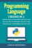 Programming Language: 3 Books in 1: Beginner's Guide + Best Practices + Advanced Guide to Programming Code With Python