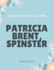 Patricia Brent, Spinster