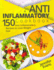 Anti-Inflammatory Cookbook: 150 Anti-Inflammatory Recipes to Lose Weight Fast