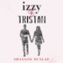 Izzy & Tristan