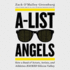 A-List Angels Lib/E: How a Band of Actors, Artists, and Athletes Hacked Silicon Valley