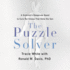 The Puzzle Solver Lib/E: A Scientist's Desperate Quest to Cure the Illness That Stole His Son