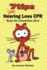 7 Tips From Hearing Loss CPR: Keep the Connection Alive. Communication tips and solutions for people with diminished hearing.