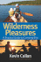 Wilderness Pleasures: a Practical Guide to Camping Bliss [Paperback] Callan, Kevin