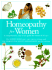 Homeopathy for Women: a Comprehensive, Easy-to-Use Guide for Women of All Ages