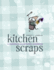 Kitchen Scraps: a Humorous Illustrated Cookbook