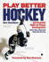 Play Better Hockey: 50 Essential Skills for Player Development
