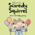 Scaredy Squirrel Has a Birthday Party