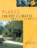Plants for Dry Climates: How to Select, Grow, and Enjoy, Revised Edition