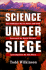 Science Under Siege: the Politician's War on Nature and Truth