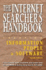 The Internet Searcher's Handbook: Locating Information, People, & Software (Neal-Schuman Netguide Series)