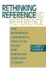 Rethinking Reference: the Reference Librarian's Practical Guide for Surviving Constant Change (How-to-Do-It Manuals for Librarians)