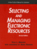 Selecting and Managing Electronic Resources: a How-to-Do-It Manual for Librarians