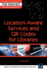 Location-Aware Services and Qr Codes for Libraries (the Tech Set #13)