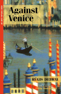 Against Venice (Anti-Voyages Series, No. 1)