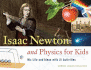 Isaac Newton and Physics for Kids: His Life and Ideas with 21 Activities Volume 30