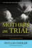 Mothers on Trial the Battle for Children and Custody