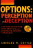 Options: Perception and Deception. Position Disection, Risk Analysis and Defensive Trading Strategies