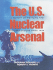 U.S. Nuclear Arsenal: a History of Weapons and Delivery Systems Since 1945