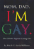 Mom, Dad, I'M Gay: How Families Negotiate Coming Out