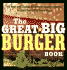 The Great Big Burger Book: 100 New and Classic Recipes for Mouthwatering Burgers Every Day Every Way (Non) Yeh, Elizabeth and Murphy, Jane