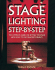 Stage Lighting Step By Step: the Complete Guide on Setting the Stage With Light to Get Dramatic Results