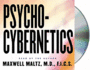 Psycho-Cybernetics: How to Use the Power of Self-Image Psychology for Success