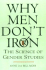 Why Men Don't Iron: the Fascinating and Unalterable Differences Between Men and Women