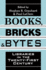 Books, Bricks and Bytes