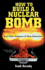 How to Build a Nuclear Bomb: and Other Weapons of Mass Destruction (Nation Books)