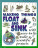 Making Things Float & Sink/With Easy-to-Make Scientific Projects (Science for Fun)