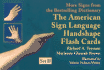 The American Sign Language Handshape Flash Cards Set II