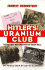 Hitler's Uranium Club: the Secret Recordings at Farm Hall