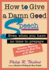How to Give a Damn Good Speech: Even When You Have No Time to Prepare (30-Minute Solutions Series)