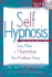 Self-Hypnosis: Easy Ways to Hypnotize Your Problems Away [With Cdrom]