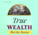 True Wealth-Finding Your Way to Inner Riches and Outer Achievements
