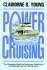 Power Cruising (Complete Guide to Selecting, Outfitting, and Maintaining You)