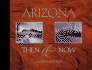 Arizona Then & Now