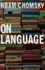 On Language Chomsky's Classic Works Language and Responsibility and Reflections on Language in One Volume